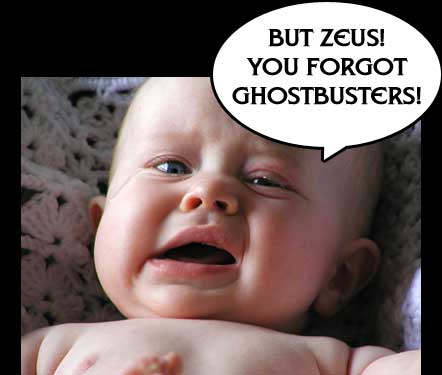 A baby complains that I forgot Ghostbusters.
